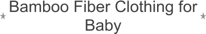 Bamboo Fiber Clothing for Baby